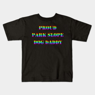 Proud Park Slope Dog Daddy Kids T-Shirt